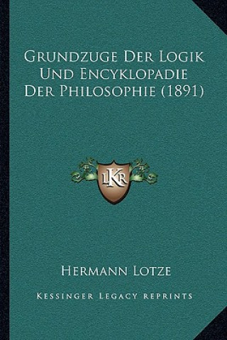 Carte Grundzuge Der Logik Und Encyklopadie Der Philosophie (1891) Hermann Lotze