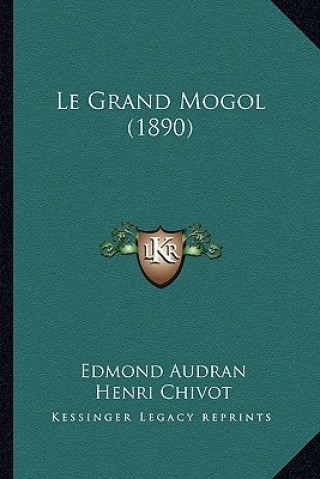 Knjiga Le Grand Mogol (1890) Edmond Audran