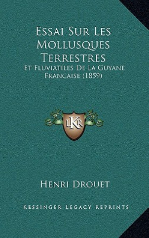 Carte Essai Sur Les Mollusques Terrestres: Et Fluviatiles De La Guyane Francaise (1859) Henri Drouet