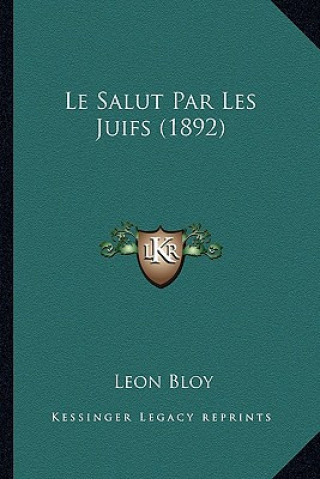 Carte Le Salut Par Les Juifs (1892) Leon Bloy