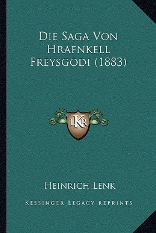 Könyv Die Saga Von Hrafnkell Freysgodi (1883) Heinrich Lenk