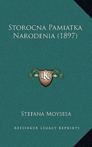 Könyv Storocna Pamiatka Narodenia (1897) Stefana Moysesa