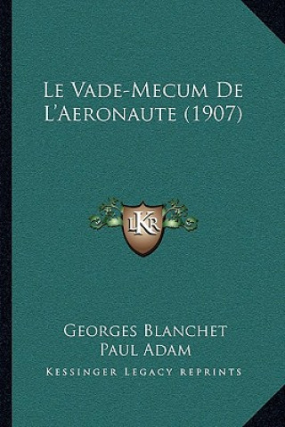 Kniha Le Vade-Mecum De L'Aeronaute (1907) Georges Blanchet