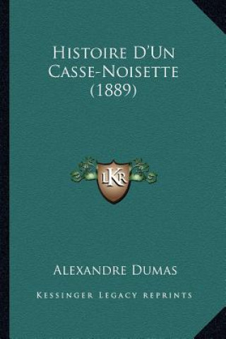 Kniha Histoire D'Un Casse-Noisette (1889) Alexandre Dumas