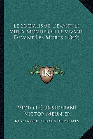 Livro Le Socialisme Devant Le Vieux Monde Ou Le Vivant Devant Les Morts (1849) Victor Considerant