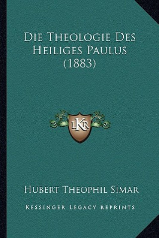 Książka Die Theologie Des Heiliges Paulus (1883) Hubert Theophil Simar