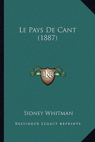 Kniha Le Pays De Cant (1887) Sidney Whitman