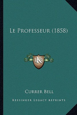 Buch Le Professeur (1858) Currer Bell