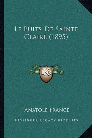 Kniha Le Puits De Sainte Claire (1895) Anatole France