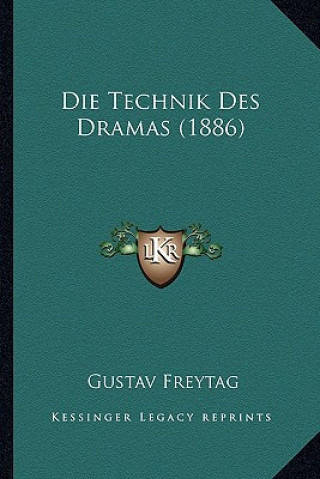 Książka Die Technik Des Dramas (1886) Gustav Freytag