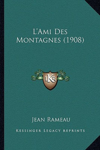 Boek L'Ami Des Montagnes (1908) Jean Rameau
