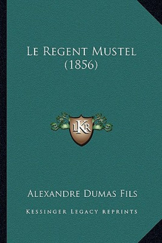 Carte Le Regent Mustel (1856) Alexandre Dumas Fils