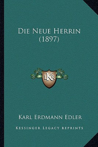 Boek Die Neue Herrin (1897) Karl Erdmann Edler