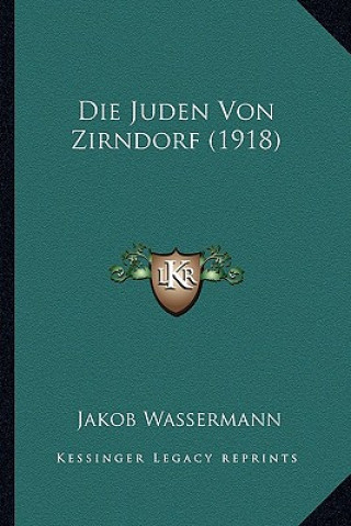 Buch Die Juden Von Zirndorf (1918) Jakob Wassermann