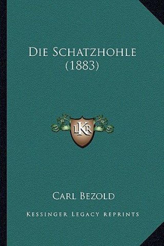 Kniha Die Schatzhohle (1883) Carl Bezold