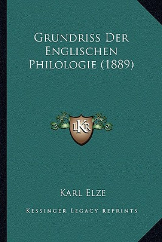 Książka Grundriss Der Englischen Philologie (1889) Karl Elze