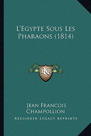Kniha L'Egypte Sous Les Pharaons (1814) Jean-Francois Champollion