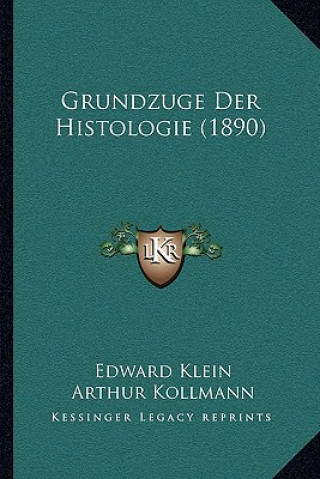 Kniha Grundzuge Der Histologie (1890) Edward Klein