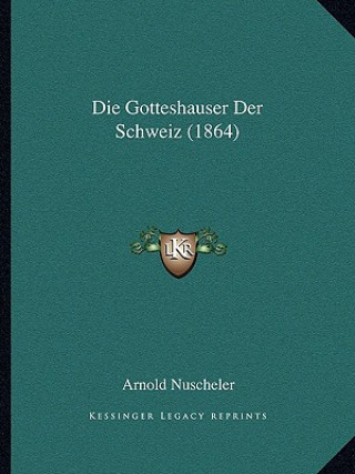 Книга Die Gotteshauser Der Schweiz (1864) Arnold Nuscheler