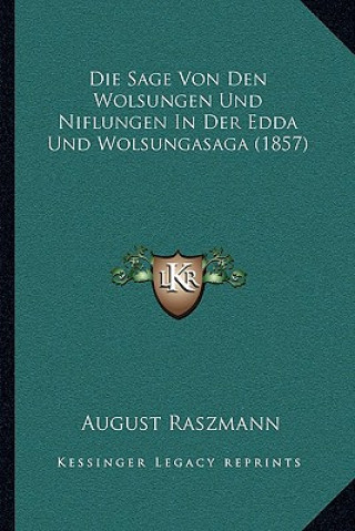 Carte Die Sage Von Den Wolsungen Und Niflungen In Der Edda Und Wolsungasaga (1857) August Raszmann