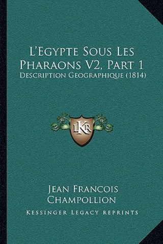 Kniha L'Egypte Sous Les Pharaons V2, Part 1: Description Geographique (1814) Jean-Francois Champollion