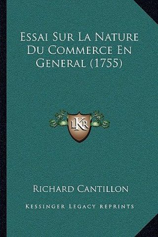 Книга Essai Sur La Nature Du Commerce En General (1755) Richard Cantillon