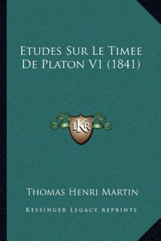 Livre Etudes Sur Le Timee De Platon V1 (1841) Thomas Henri Martin