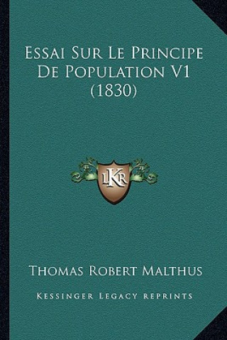 Kniha Essai Sur Le Principe De Population V1 (1830) Thomas Robert Malthus