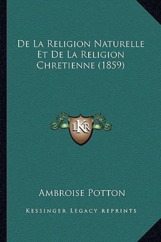 Kniha De La Religion Naturelle Et De La Religion Chretienne (1859) Ambroise Potton