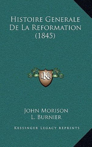 Libro Histoire Generale De La Reformation (1845) John Morison