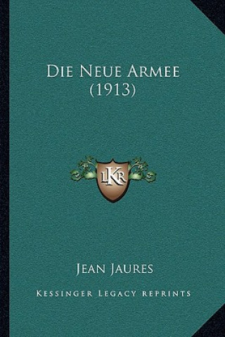 Libro Die Neue Armee (1913) Jean Jaures