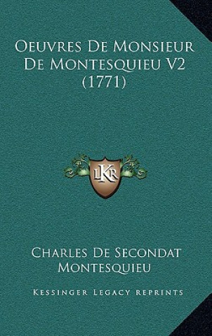 Kniha Oeuvres de Monsieur de Montesquieu V2 (1771) Charles De Secondat Montesquieu