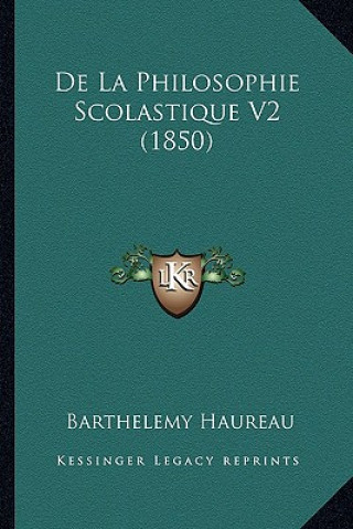 Kniha De La Philosophie Scolastique V2 (1850) Barthelemy Haureau