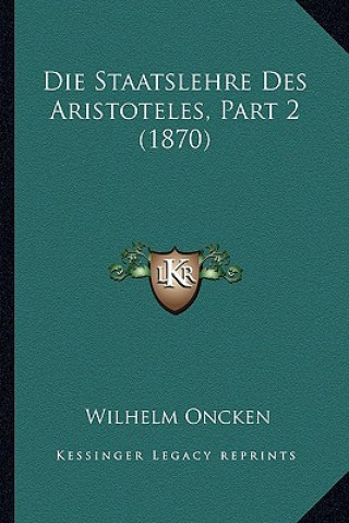 Libro Die Staatslehre Des Aristoteles, Part 2 (1870) Wilhelm Oncken