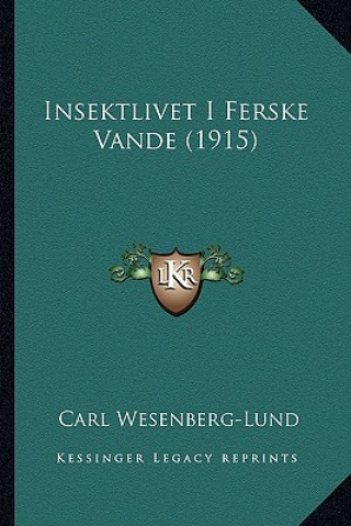 Kniha Insektlivet I Ferske Vande (1915) Carl Wesenberg-Lund
