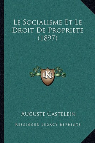 Carte Le Socialisme Et Le Droit De Propriete (1897) Auguste Castelein