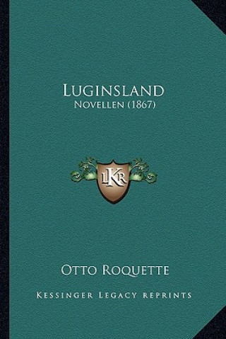 Kniha Luginsland: Novellen (1867) Otto Roquette