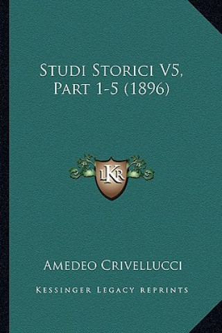 Book Studi Storici V5, Part 1-5 (1896) Amedeo Crivellucci
