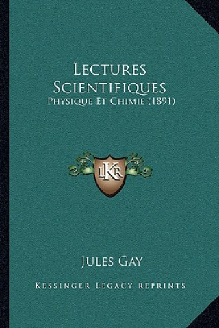 Buch Lectures Scientifiques: Physique Et Chimie (1891) Jules Gay