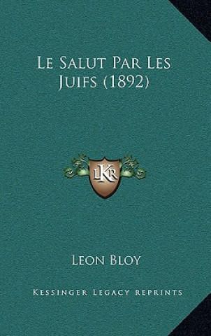 Carte Le Salut Par Les Juifs (1892) Leon Bloy