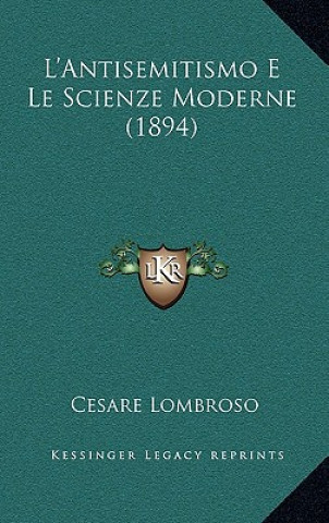Libro L'Antisemitismo E Le Scienze Moderne (1894) Cesare Lombroso