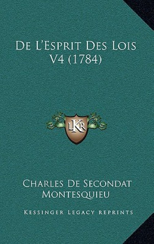 Kniha de L'Esprit Des Lois V4 (1784) Charles De Secondat Montesquieu