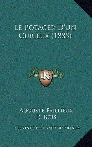 Kniha Le Potager D'Un Curieux (1885) Auguste Paillieux