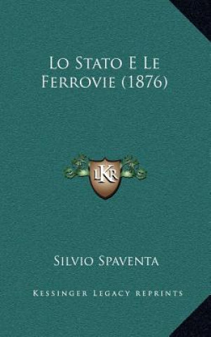 Carte Lo Stato E Le Ferrovie (1876) Silvio Spaventa