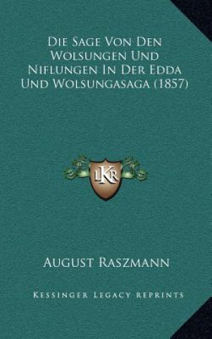 Carte Die Sage Von Den Wolsungen Und Niflungen In Der Edda Und Wolsungasaga (1857) August Raszmann