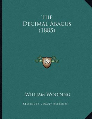 Libro The Decimal Abacus (1885) William Wooding