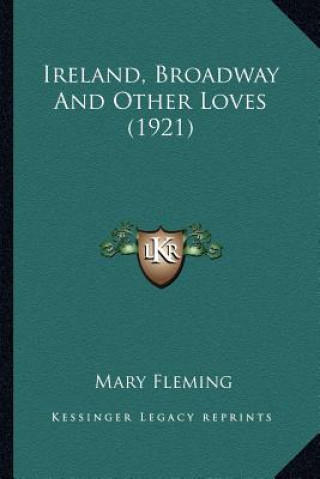 Buch Ireland, Broadway And Other Loves (1921) Mary Fleming