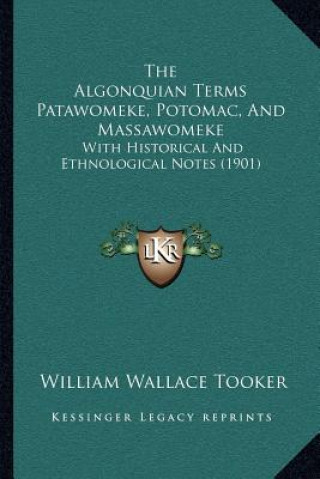 Carte The Algonquian Terms Patawomeke, Potomac, And Massawomeke: With Historical And Ethnological Notes (1901) William Wallace Tooker