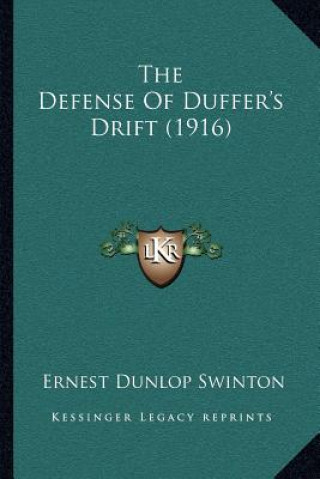 Książka The Defense Of Duffer's Drift (1916) Ernest Dunlop Swinton