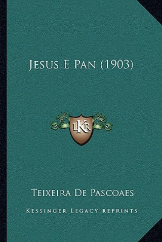 Könyv Jesus E Pan (1903) Teixeira de Pascoaes